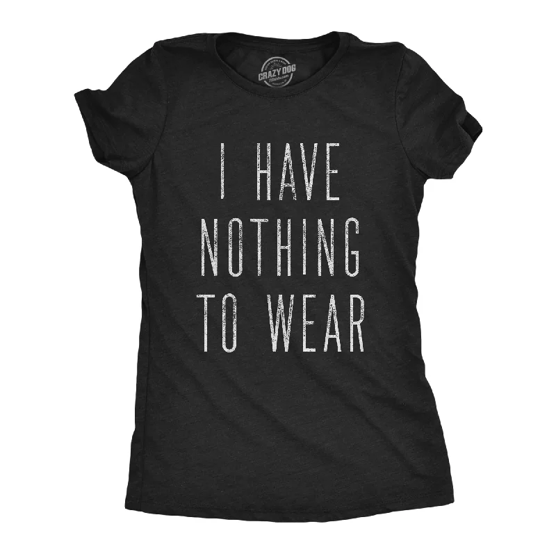Lace Design I Have Nothing To Wear Women's T Shirt