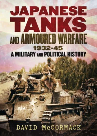 Fashionable Inner Wear Japanese Tanks and Armoured Warfare 1932-45
