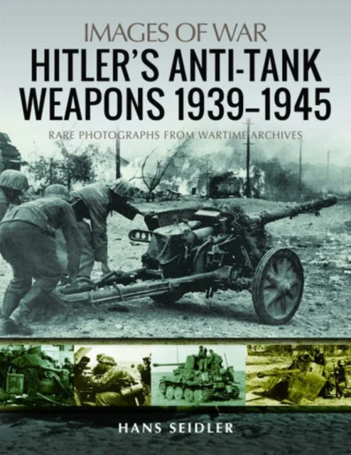 Sports Style Images of War: Hitler's Anti-Tank Weapons 1939 - 1945
