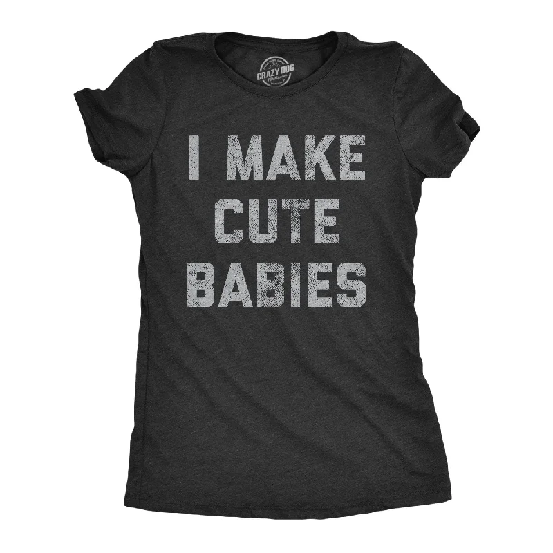 Luxury Temperament I Make Cute Babies Women's T Shirt