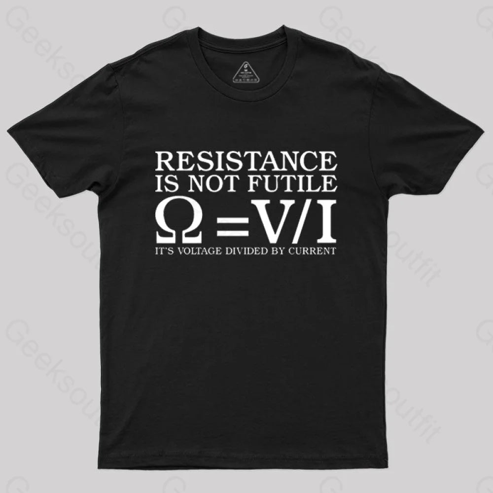 Luxury and fashionable Resistence Is Not Futile T-Shirt