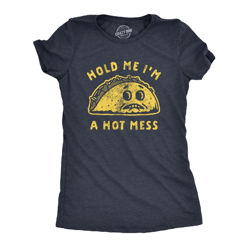 Unique Design Hold Me I'm A Hot Mess Women's T Shirt