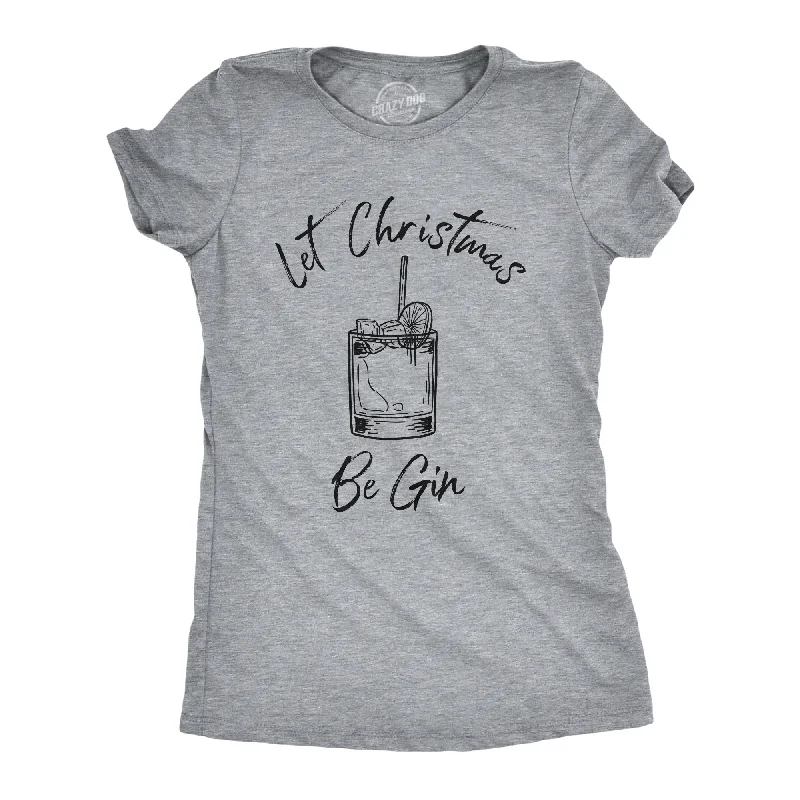 Luxury Fashion Let Christmas Be Gin Women's T Shirt