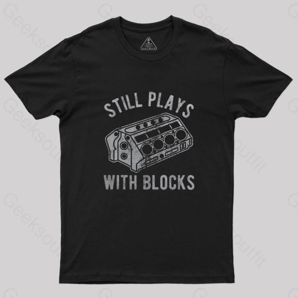 Classic style Still Plays With Blocks T-Shirt